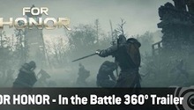 For Honor - In the Battle 360° Trailer