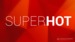 SUPERHOT Review
